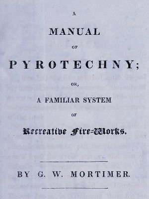 [Gutenberg 58756] • A Manual of Pyrotechny; or, A Familiar System of Recreative Fire-works